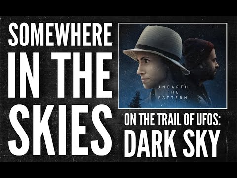 Somewhere in the Skies | On the Trail of UFOs: Dark Sky