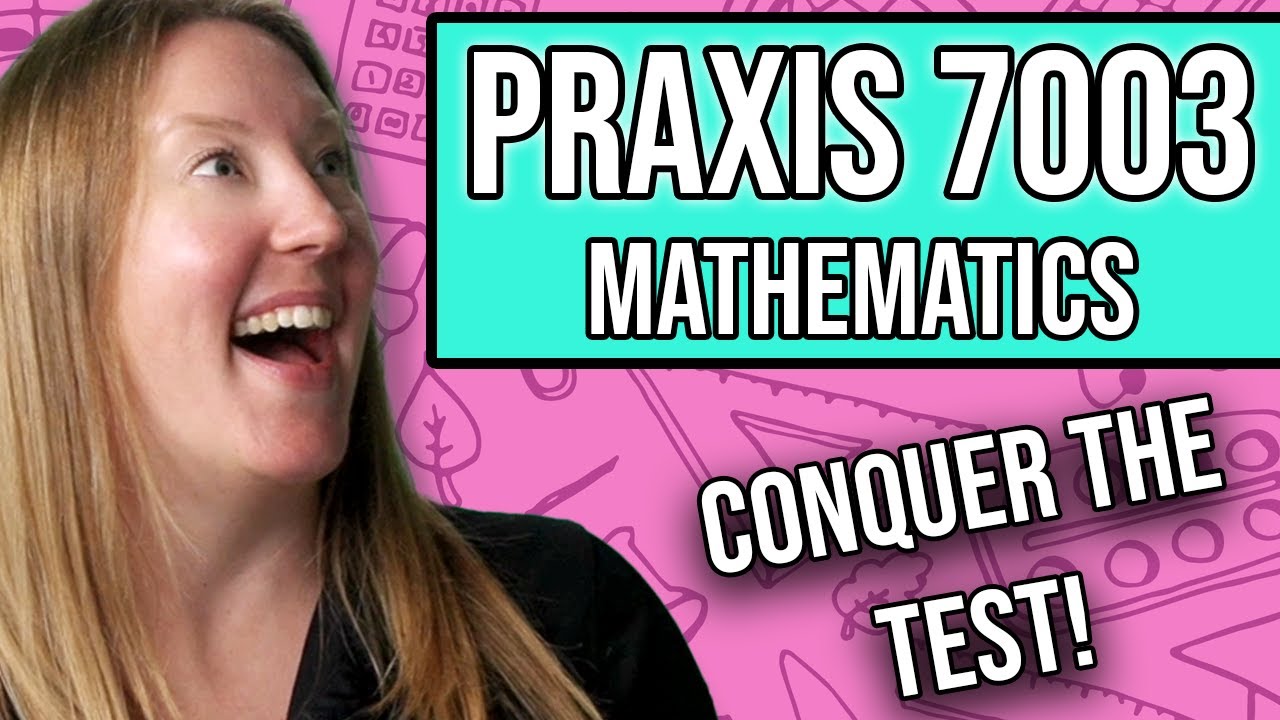 Praxis 7003 Math: Study Guide + Practice Questions