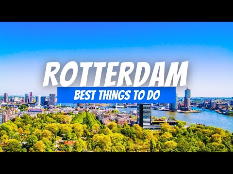 Best Things to Do in Rotterdam | Rotterdam Travel Guide 2026
