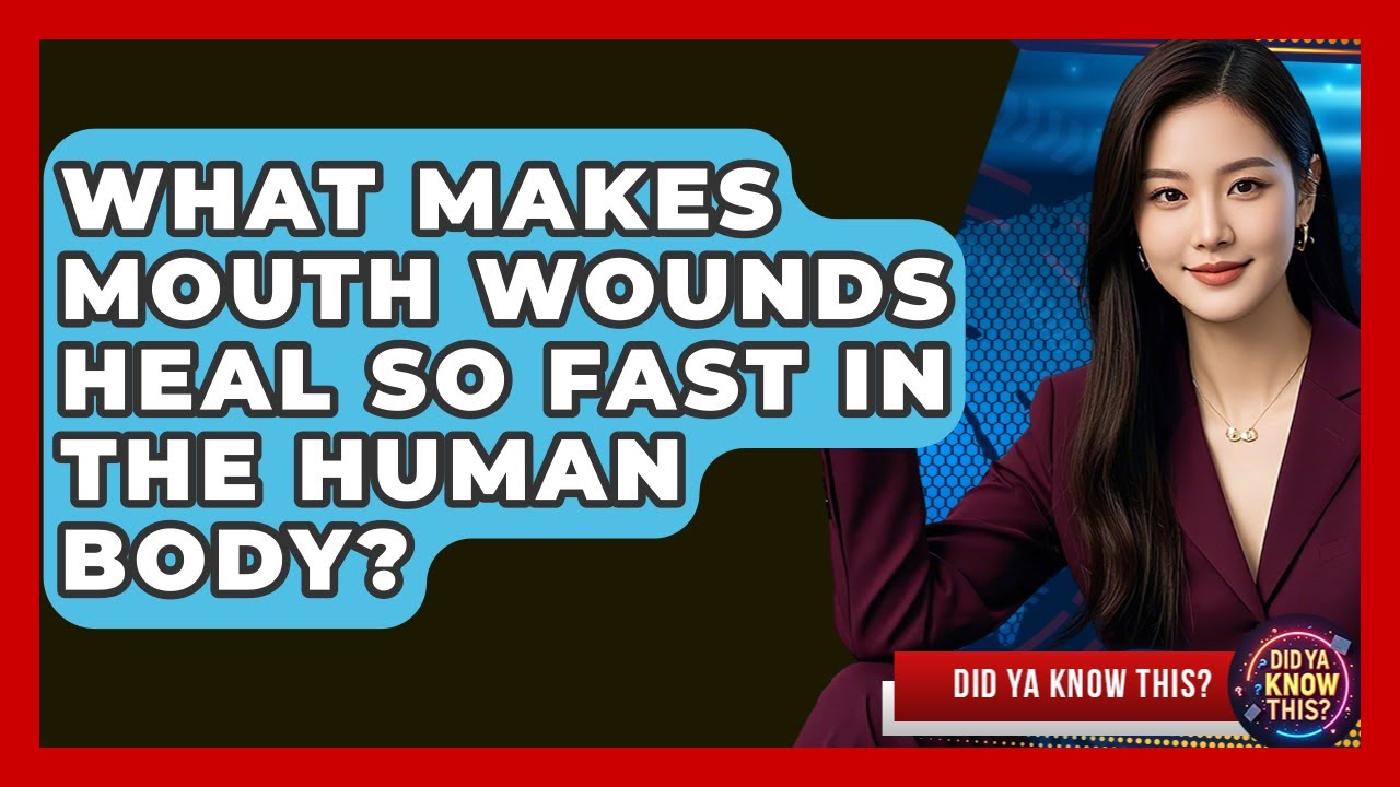 What Makes Mouth Wounds Heal So Fast in the Human Body? - Did Ya Know This