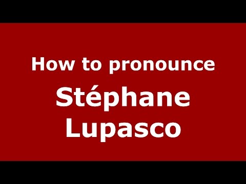 How to pronounce Stéphane Lupasco (Romanian/Romania)  - PronounceNames.com