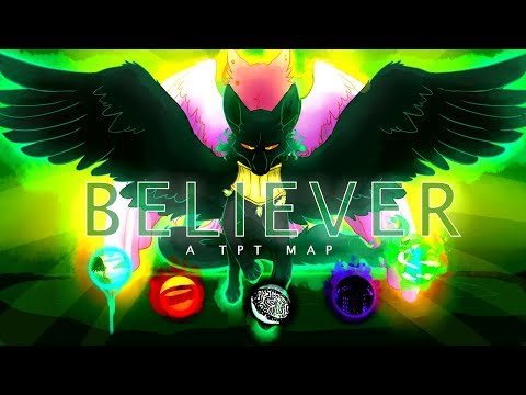 BELIEVER || COMPLETE TPT MAP