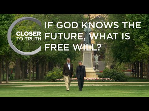 If God Knows the Future, What is Free Will? | Episode 710 | Closer To Truth