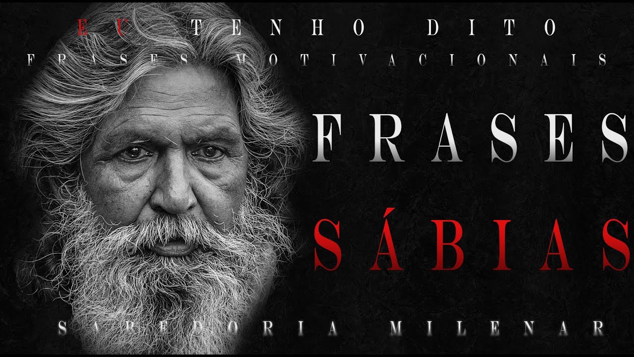 FRASES DE SABEDORIA IMPACTANTES QUE VOCÊ DEVERIA USAR NO SEU DIA A DIA. [PARA STATUS]