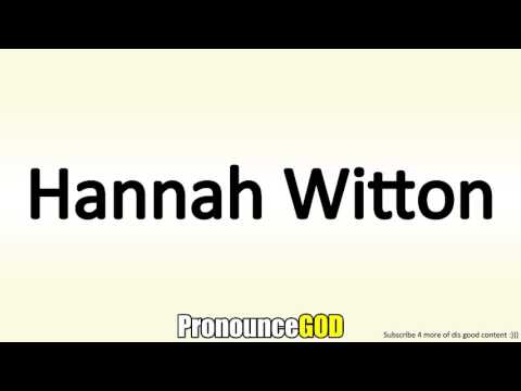 How To Pronounce Hannah Witton