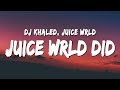 DJ Khaled Juice WRLD DID Lyrics Ft Juice WRLD