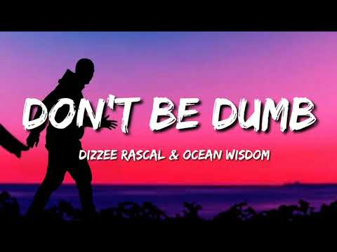 Dizzee Rascal, Ocean Wisdom - Don't be Dumb (Lyrics)