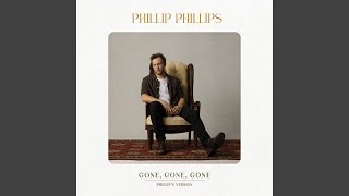 Gone, Gone, Gone (Phillip&#39;s Version)