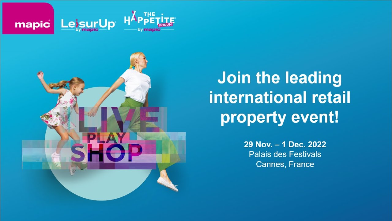 MAPIC 2022 - Trailer: Join the leading international retail property event!