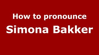 How to pronounce Simona Bakker