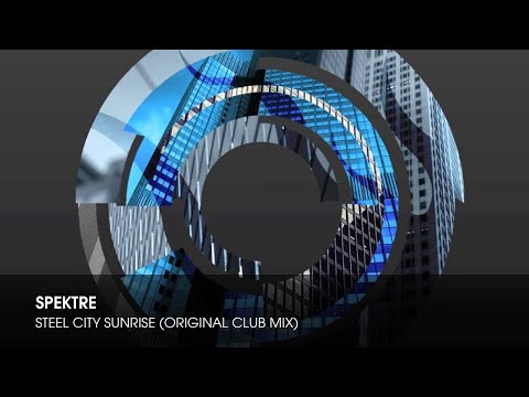 Spektre - Steel City Sunrise (Original Club Mix)