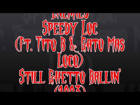 Enemies- Speedy Loc (Ft. Gato Mas Loco & Tito B