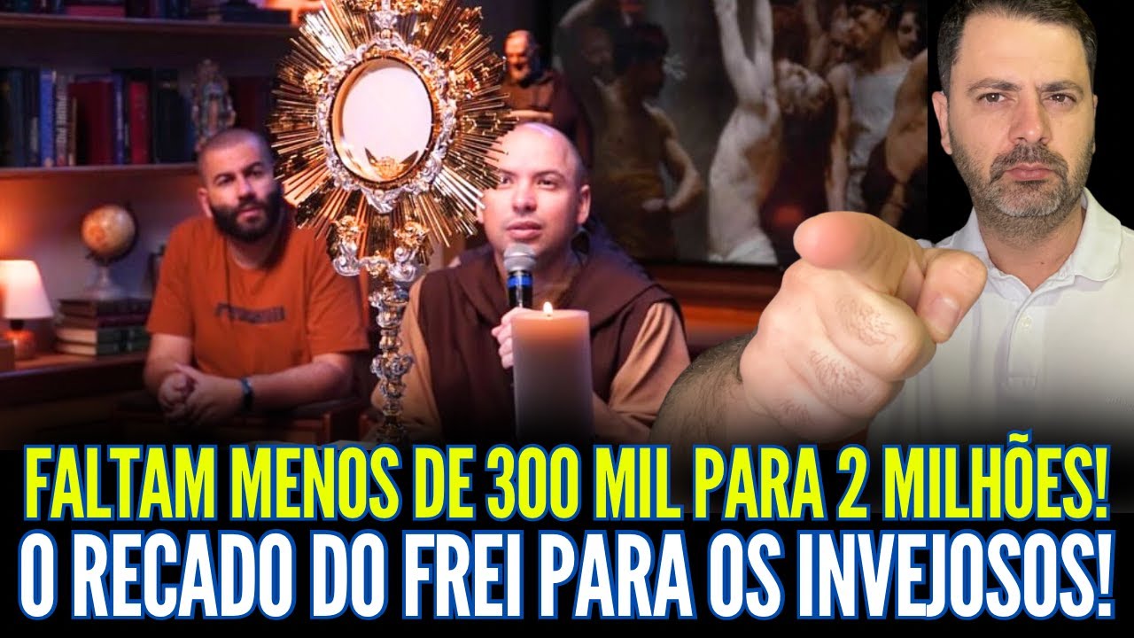 FALTAM MENOS DE 300 MIL PESSOAS PARA OS 2 MILHÕES! O RECADO DO FREI GILSON PARA OS INVEJOSOS!