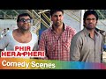 Phir Hera Pheri | Best of Comedy Scenes | Akshay Kumar - Paresh Rawal   Rajpal Yadav - Johny Lever