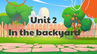 Tiếng Anh lớp 2 - Global Success - Unit 2 : In the backyard