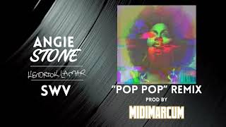 Angie Stone x Kendrick Lamar x SWV - Pop Pop Remix