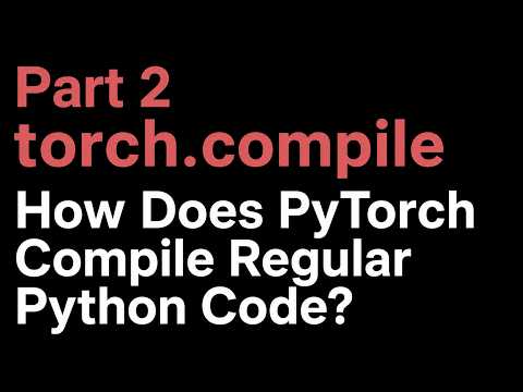 How Does Pytorch Compile Regular Python Code Part 2