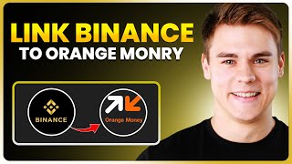 How To Link Orange Money to Binance (2026 Guide)