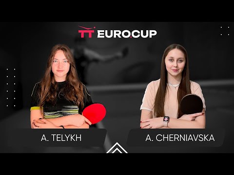 11:10 Anastasiia Telykh  - Alina Cherniavska 17.03.2024 TT Euro.Cup Women Ukraine Master. TABLE 3