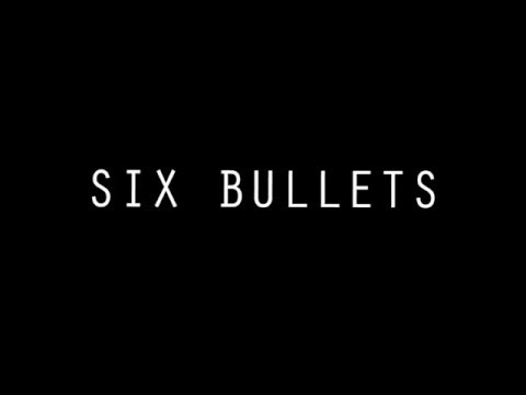 "Six Bullets" teaser
