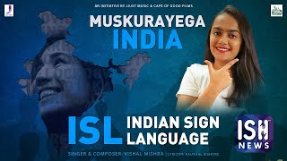 ISL Translation of Muskurayega India