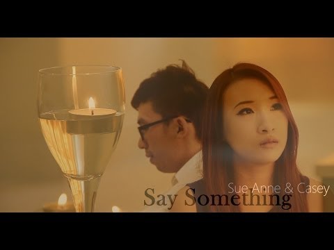 Say Something Cover - Sue Anne & Casey