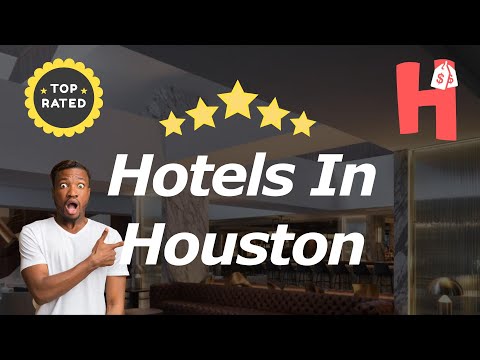 10 Hotels In Houston