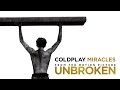 Unbroken - Coldplay Music Video - 