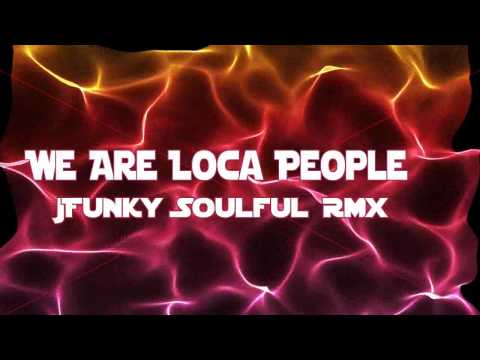 Sak Noel - We are Loca People (JFunky Soulful Rmx)