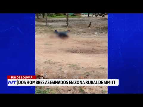 Doble homicidio genera alarma en Simití, sur de Bolívar