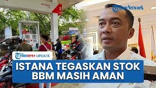Istana Tegaskan Stok BBM di Indonesia Masih Aman, Minta Masyarakat Tidak Perlu Panik: Kita Jamin
