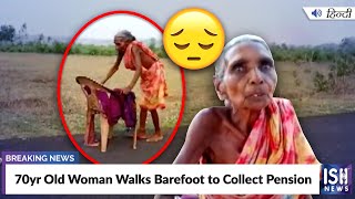 70yr Old Woman Walks Barefoot to Collect Pension
