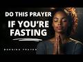 Fasting Prayer Prayer To Pray When Fasting A Blessed Morning Prayer To Start Your Day