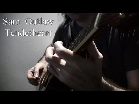 Sam Outlaw - Tenderheart - Guitar Cover