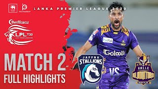LPL 2020 | Match 2 | Galle Gladiators vs Jaffna Stallions | Full Highlights