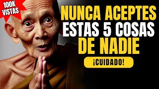 ¡Cuidado! 5 Cosas que Nunca Debes Aceptar para Prosperar ✨ Enseñanzas Budistas