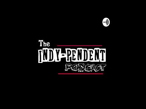INDY-PENDENT Podcast: Ep. 2 (Ft. Yell Kaos)