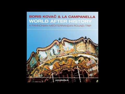 Boris Kovač & La Campanella - World After History - 2005