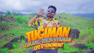 Download lagu EPO D'FENOMENO - TUGIMAN mp3