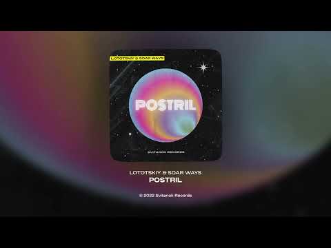 Lototskiy & Soar Ways - Postril (Audio)