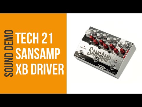 Tech 21 Sansamp XB Driver - Sound Demo (no talking)