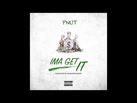 PNut - Ima Get It (Prod. By MMMonthabeat)