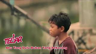 Download lagu Tegar Aku Yang Dulu Bukanlah Yang Sekarang (Offical Video Clip) mp3
