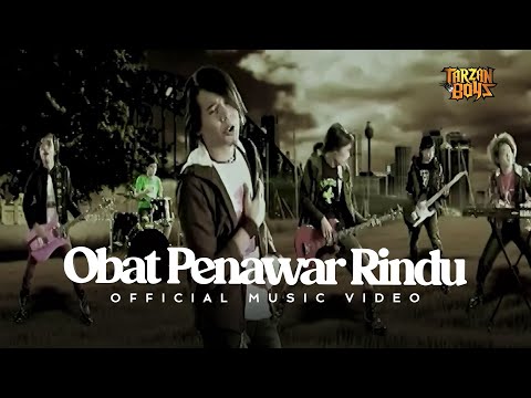 Tarzan Boys - Obat Penawar Rindu (Official Music Video NAGASWARA)