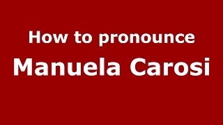 How to pronounce Manuela Carosi