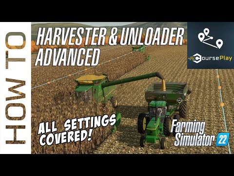 CoursePlay 7.2 Tutorial - Harvester & Unloader Advanced - ALL SETTINGS COVERED! - FS22