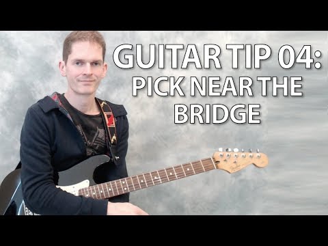 Guitar tip 04 - pick near the bridge - right hand guitar technique