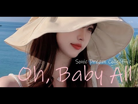 Sonic Dream Collective – Oh, Baby All ( New Video 2023 )
