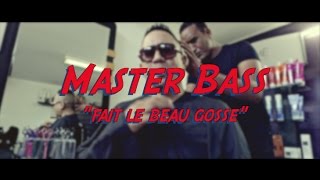 Master Bass - fait le beau gosse (clip officiel)