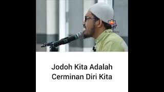 Download lagu Jodoh adalah Cerminan Diri Kita, Ustadz Raehanul Bahraen mp3